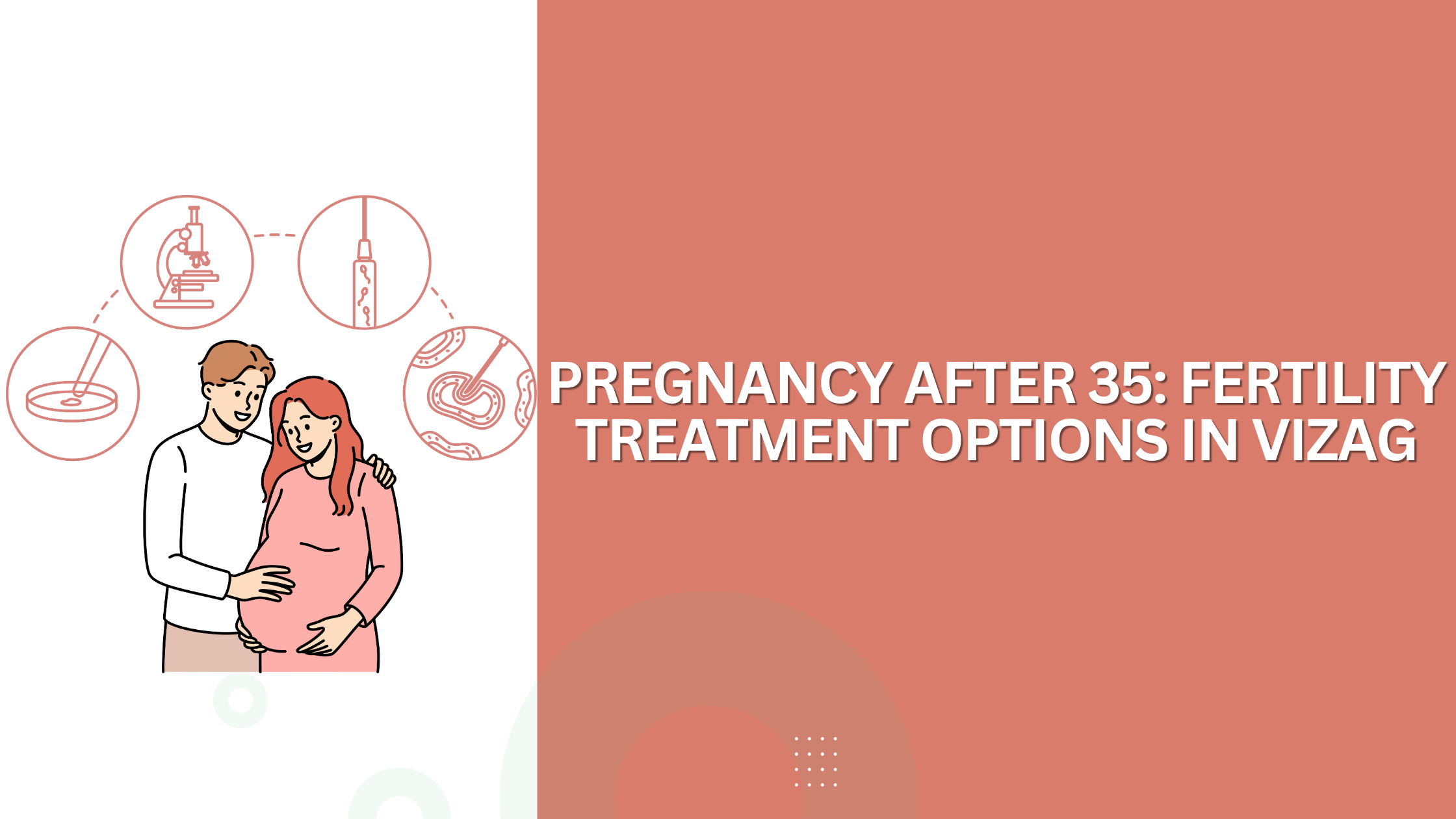You are currently viewing Pregnancy After 35: Fertility Treatment Options in Vizag